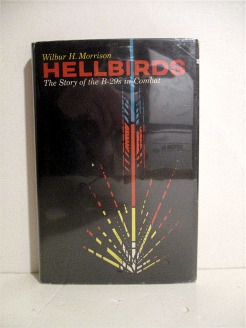 Hellbirds: Story of the B-29s in Combat