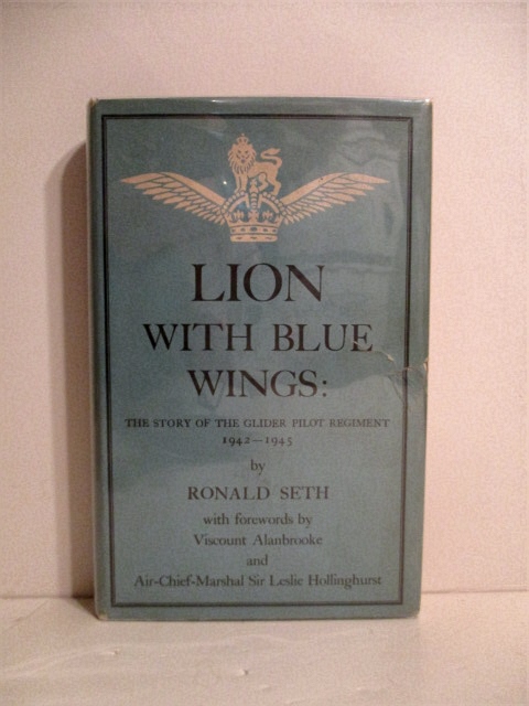 Lion with Blue Wings: Story of the Glider Pilot Regiment 1942-1945.