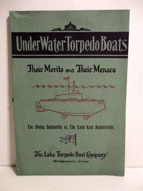 Underwater Torpedo Boats: The Submarine Versus the Submersible. Their Merits and Their Menace.