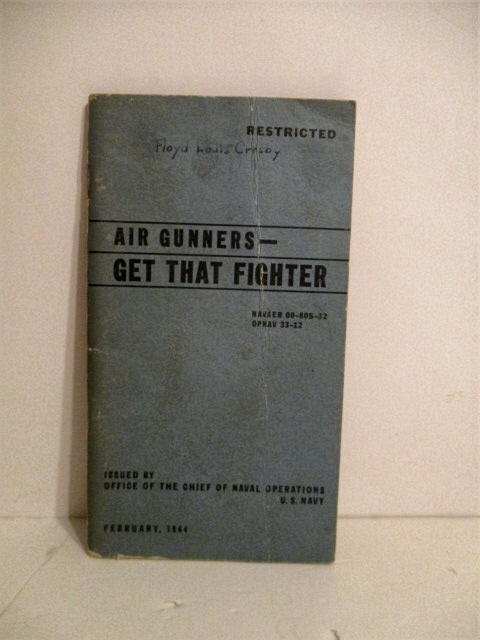 Air Gunners: Get That Fighter. OPNAV 00-805-32. Restricted.