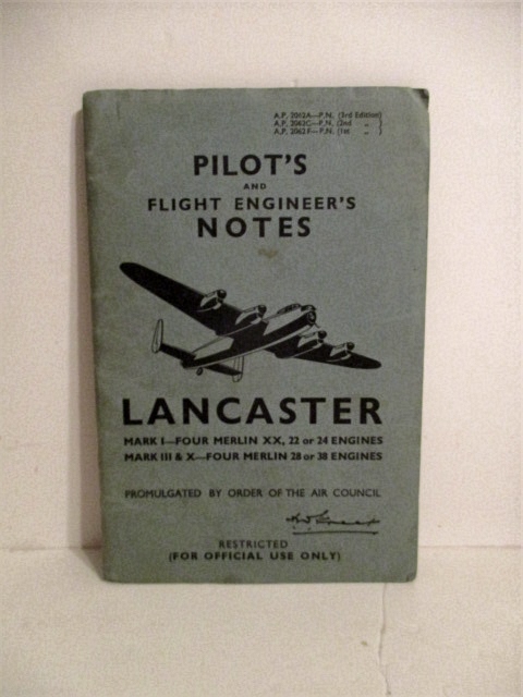 Pilot's and Flight Engineer's Notes: Lancaster Mark I and Mark III & X. AP 2062A-P. N.