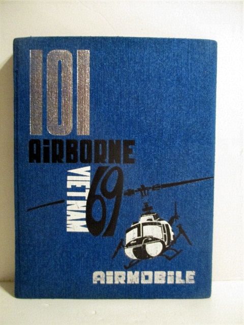 101 Airmobile Vietnam 69. 1968-1969 A Pictorial Review , Second Year.