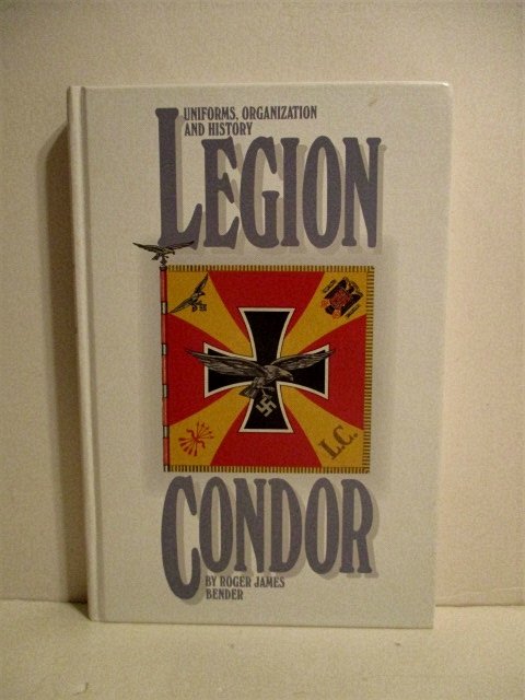 Legion Condor: Uniforms, Organization & History.