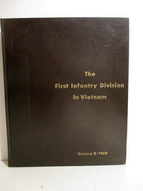 First Infantry Division in Vietnam Volume III. 1969.