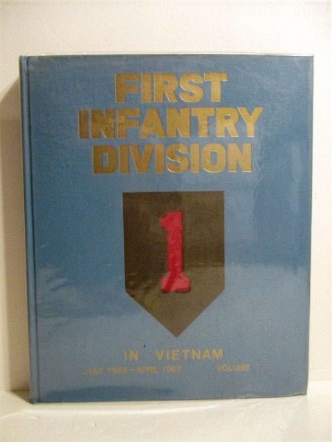 First Infantry Division in Vietnam. Volume I. July 1965-April 1967. (Big Red One)