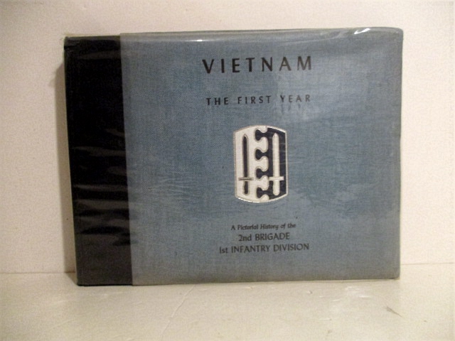 Vietnam, The First Year. A Pictorial History of the 2nd Brigade 1st Infantry Division.
