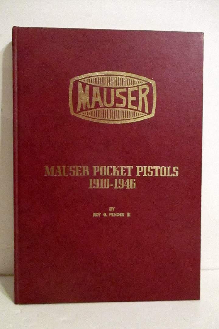 Mauser Pocket Pistols 1910-1946.