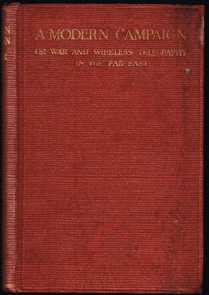 Image for A Modern Campaign or War and Wireless Telegraphy in the Far East.