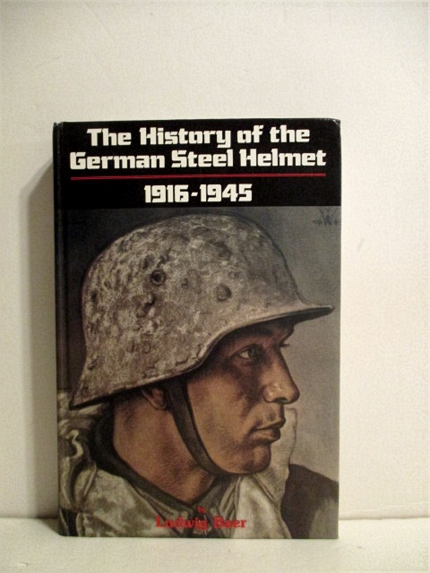 History of the German Steel Helmet 1916- 1945.