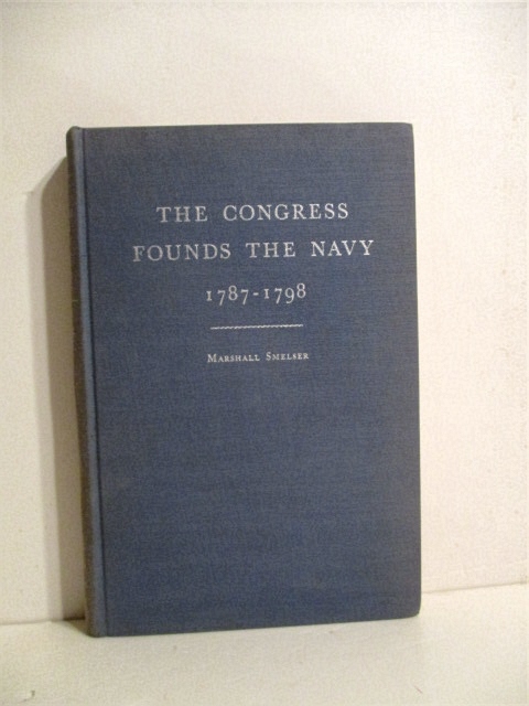 Congress Founds a Navy 1787-1798.