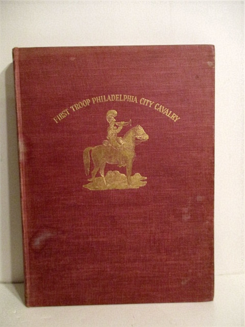 History of the First Troop Philadelphia City Cavalry 1914-1948.