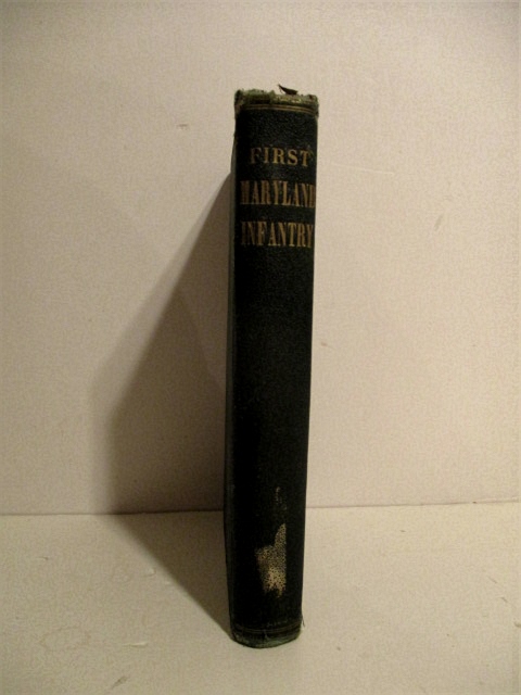 Historical Record of the First Regiment Maryland Infantry. War of the Rebellion 1861-65.