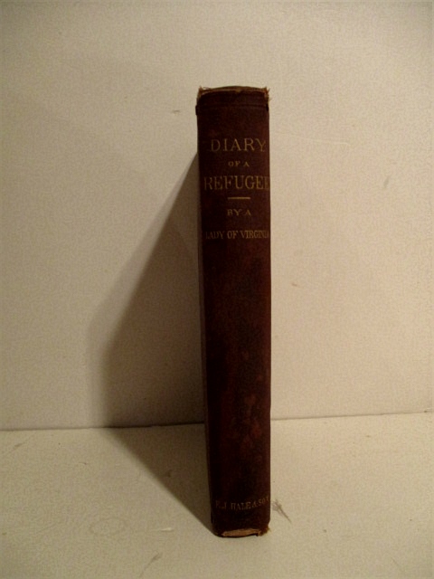 Diary of a Southern Refugee During the War.