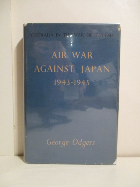 Air War Against Japan 1943-1945. Australia in the War of 1939-1945. Series Three. Air. Volume Two.