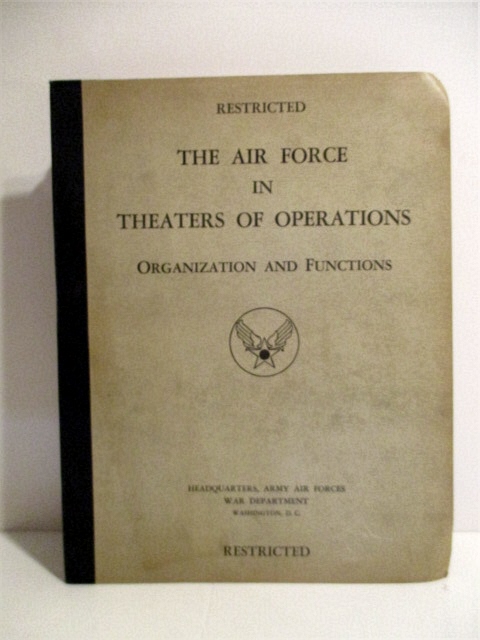Image for Air Force in Theaters of Operations: Organization and Functions. Restricted.