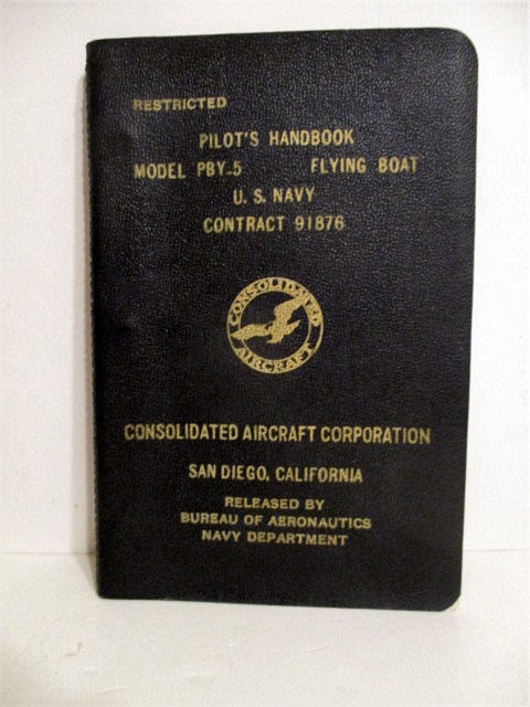 Pilot's Handbook US Navy PBY-5 Airplane R-1830-92 Engines. Restricted