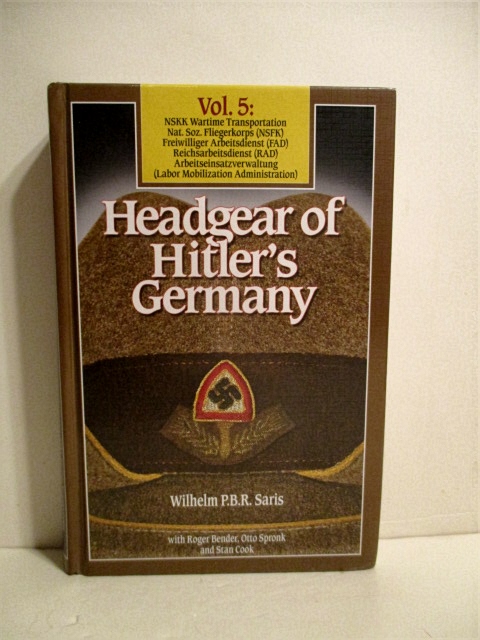 Headgear of Hitler's Germany. Vol. 5. NSKK Wartime Transportation.NSFK, FAD, RAD,
