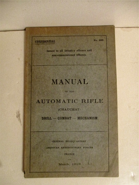 Manual of the Automatic Rifle (Chauchat): Drill, Combat, Mechanism. Confidential.