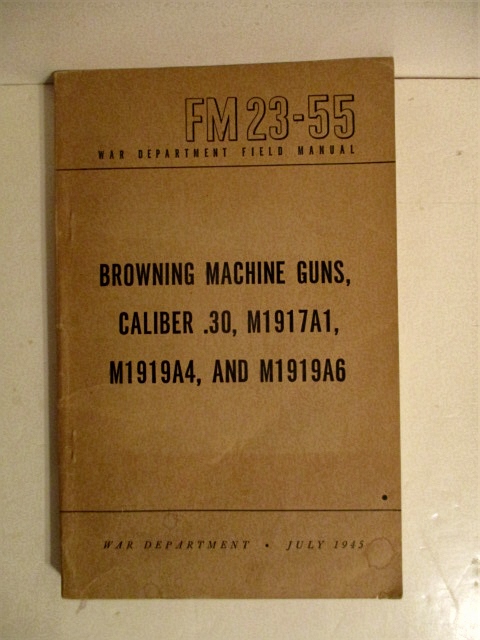 FM 23-55 Browning Machine Gun, Caliber .30, M1917A1, M1919A4, and M1919A6.