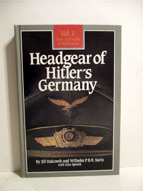 Headgear of Hitler's Germany. Vol. I. Heer, Luftwaffe, Kriegsmarine.