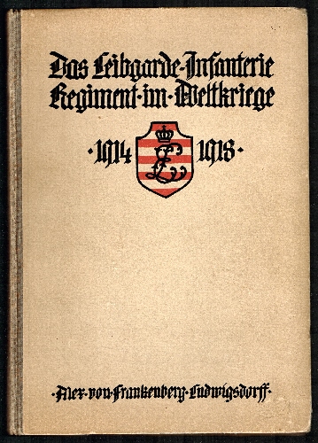 Image for Das Leibgarde-Infanterie Regiment (1. Grossherzoglich Hessisches) Nr. 115 in Weltkrieg 1914-1918.