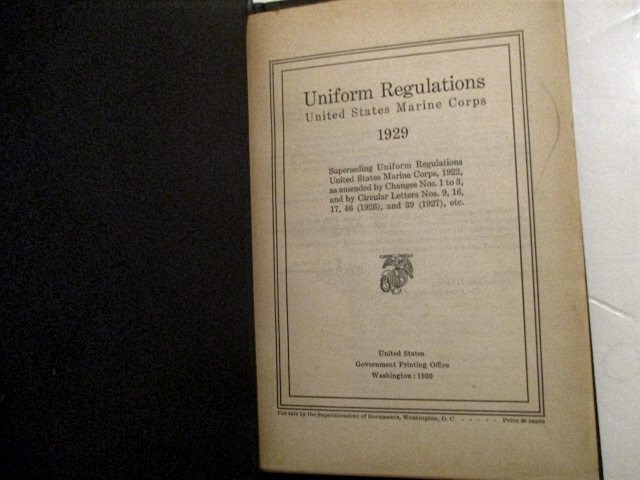 Uniform Regulations of the United States Marine Corps Together with Uniform Regulations Common to Both US Navy and Marine Corps Headquarters United States Marine Corps, 1929. With Change 1 1932.