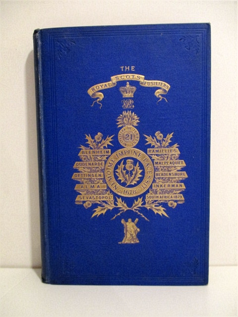 Image for Historical Record and Regimental Memoir of the Royal Scots Fusiliers. Formerly Known as the 21st Royal North British Fusiliers. Containing and Account of the Formation of the Regiment in 1678 and its Subsequent Services until June 1885.